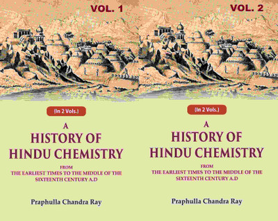 A History of Hindu Chemistry: From the Earliest Times to the Middle of the Sixteenth Century A.D 2 Vols. Set(Paperback, Praphulla Chandra Ray)