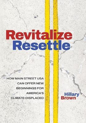 Revitalize Resettle(English, Paperback, Brown Hillary)