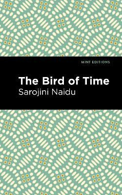 The Bird of Time(English, Paperback, Naidu Sarojini)