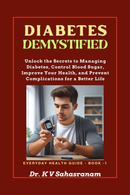 DIABETES DEMYSTIFIED(English, Paperback, Dr. K. V. Sahasranam)