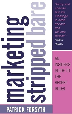 Marketing Stripped Bare(English, Paperback, Forsyth Patrick)