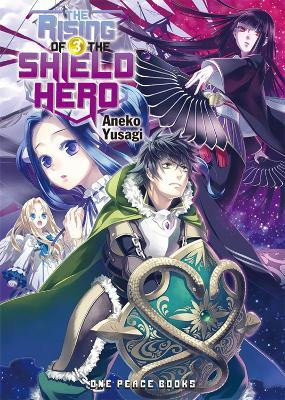 The Rising of the Shield Hero Volume 03: Light Novel(English, Paperback, Yusagi Aneko)