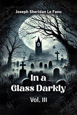 In a Glass Darkly(English, Paperback, Fanu Joseph Sheridan Le)