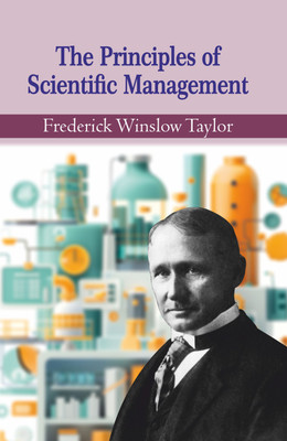 The Principles of Scientific Management(Hardcover, Frederick Winslow Taylor)