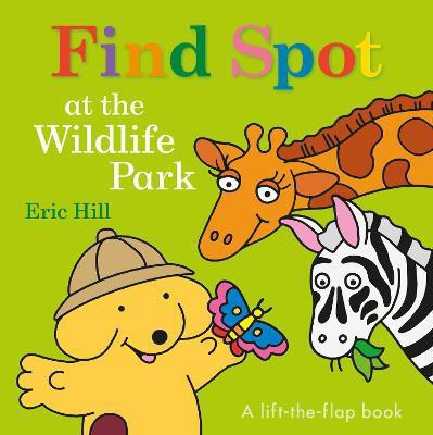 Find Spot at the Zoo(English, Board book, Hill Eric)