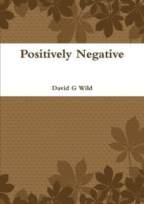 Positively Negative(English, Paperback, Wild David)