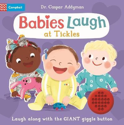 Babies Laugh at Tickles(English, Board book, Addyman Dr Caspar)