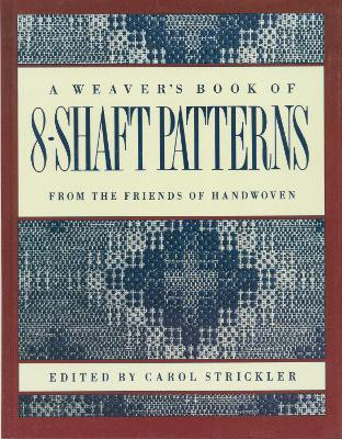 Weaver's book of 8-Shaft Patterns(English, Paperback, Strickler Carol)