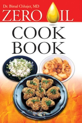 Zero Oil Cook Book First Edition(English, Paperback, Chhajer Bimal)
