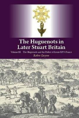 The Huguenots in Later Stuart Britain(English, Hardcover, Gwynn Robin)
