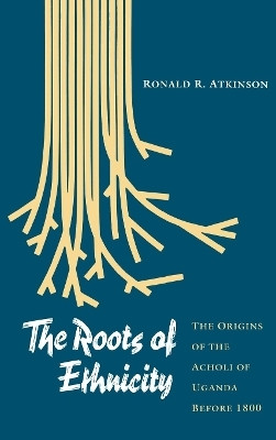 The Roots of Ethnicity(English, Hardcover, Atkinson Ronald R.)
