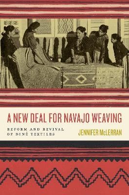 A New Deal for Navajo Weaving(English, Paperback, McLerran Jennifer)