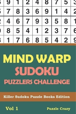 Mind Warp Sudoku Puzzlers Challenge Vol 1(English, Paperback, Puzzle Crazy)
