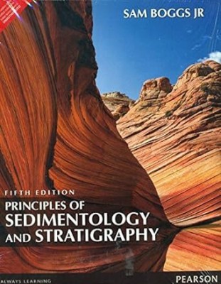 Principles of Sedimentology and Stratigraphy, 5/e(Paperback, SAM BOGGS)