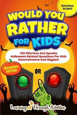 Would You Rather For Kids - Halloween Edition(English, Paperback, Gibbs C)