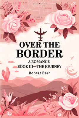 Over the BorderA Romance BOOK III (Edition2024)(English, Paperback, Barr Robert)