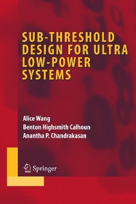 Sub-threshold Design for Ultra Low-Power Systems(English, Paperback, Wang Alice)