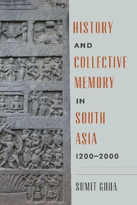 History and Collective Memory in South Asia, 1200-2000(English, Paperback, Guha Sumit)