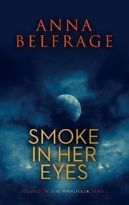 Smoke in Her Eyes(English, Paperback, Belfrage Anna)