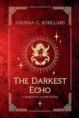 The Darkest Echo(English, Paperback, Robillard Shanna)