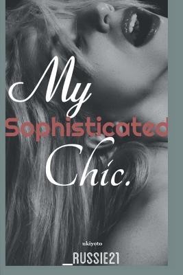 My Sophisticated Chic(English, Paperback, unknown)