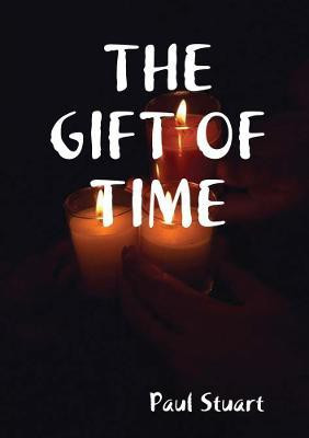 The Gift of Time(English, Paperback, Stuart Paul)