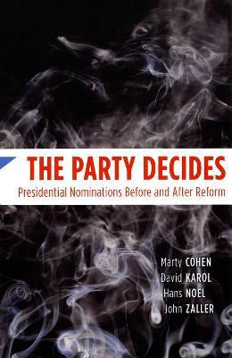 The Party Decides - Presidential Nominations Before and After Reform(English, Paperback, Cohen Marty)