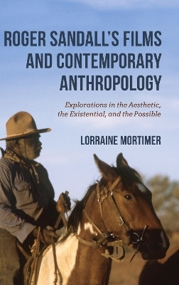 Roger Sandall's Films and Contemporary Anthropology(English, Hardcover, Mortimer Lorraine)
