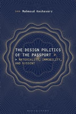 The Design Politics of the Passport(English, Electronic book text, Keshavarz Mahmoud)