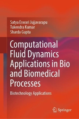 Computational Fluid Dynamics Applications in Bio and Biomedical Processes(English, Hardcover, Jujjavarapu Satya Eswari)
