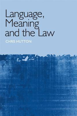 Language, Meaning and the Law(English, Paperback, Hutton Christopher)