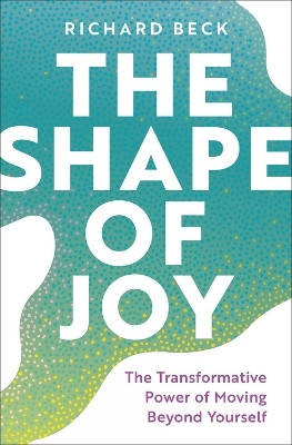 The Shape of Joy(English, Hardcover, Beck Richard)