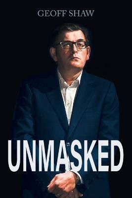 Unmasked(English, Paperback, Shaw Geoff)