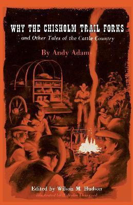 Why the Chisholm Trail Forks and Other Tales of the Cattle Country(English, Paperback, Adams Andy)