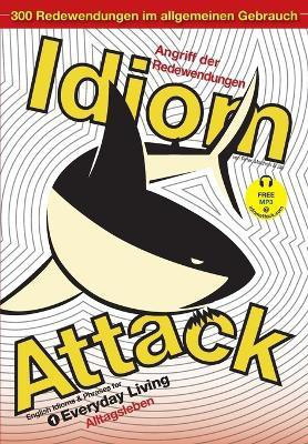 Idiom Attack Vol. 1(English, Paperback, Liptak Peter Nicholas)