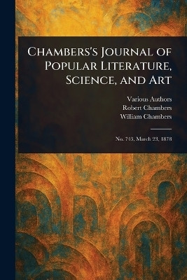 Chambers's Journal of Popular Literature, Science, and Art(English, Paperback, Various Robert)