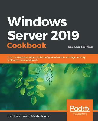 Windows Server 2019 Cookbook(English, Paperback, Henderson Mark)