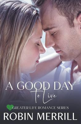 A Good Day to Live(English, Paperback, Merrill Robin)