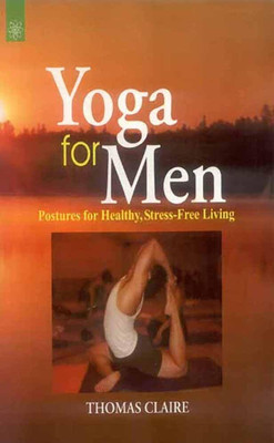 Yoga For Men: Postures for Healthy, Stress Free Living(Hardcover, Thomas Claire)