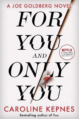 For You And Only You(English, Paperback, Kepnes Caroline)