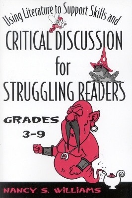 Using Literature to Support Skills and Critical Discussion for Struggling Readers: Grades 3-9(English, Paperback, Williams Nancy S.)