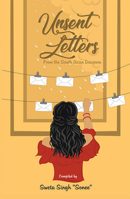Unsent letters from the South Asian Diaspora(Paperback, Sweta Singh)