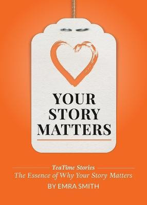 Your Story Matters(English, Paperback, Smith Emra)