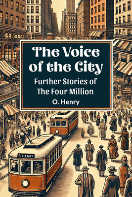 The Voice of the City Further Stories of the Four Million(English, Paperback, Henry O.)