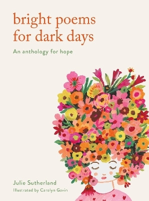 Bright Poems for Dark Days(English, Hardcover, Sutherland Julie)