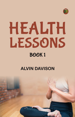 Health Lessons, Book 1(Paperback, Alvin Davison)
