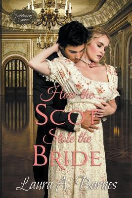 How the Scot Stole the Bride(English, Paperback, Barnes Laura A)