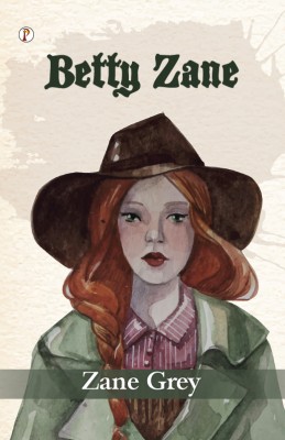 Betty Zane(Paperback, Zane Grey)