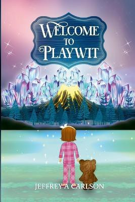 Welcome To Playwit(English, Paperback, Carlson Jeff)