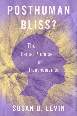 Posthuman Bliss?(English, Hardcover, Levin Susan B.)